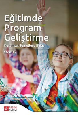 Eğitimde Program Geliştirme Kuramsal Temellere Bakış