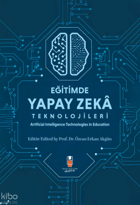 Eğitimde Yapay Zeka Teknolojileri - Artificial Technologies in Educati