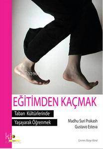 Eğitimden Kaçmak; Taban Kültürlerinde Yaşayarak Öğrenmek