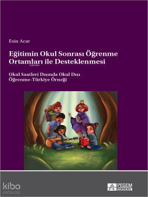 Eğitimin Okul Sonrası Öğrenme Ortamları ile Desteklenmesi