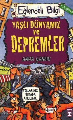 Eğlenceli Bilgi Dünyası 22 - Yaşlı Dünyamız ve Depremler Anita Ganeri