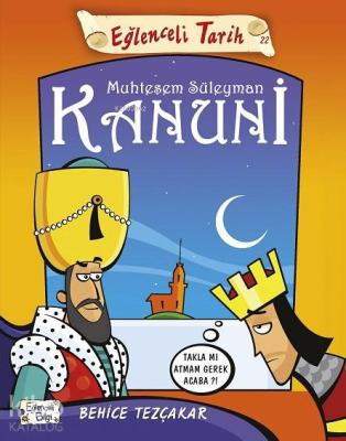 Eğlenceli Tarih: Muhteşem Süleyman Kanuni Behice Tezçakar
