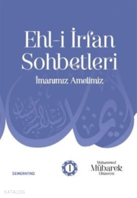 Ehl-i İrfan Sohbetleri İmanımız Amelimiz