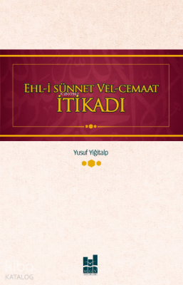 Ehl-i Sünnet ve El-Cemaat İtikadı