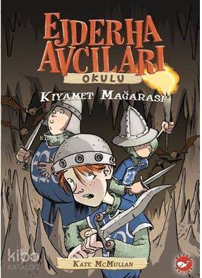 Ejderha Avcıları Okulu 3 - Kıyamet Mağarası