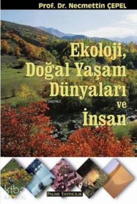 Ekoloji, Doğal Yaşam Dünyaları ve İnsan