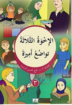 El-Ihvatu's-Selâse / tevâzu'u emîra Arapça-Türkçe Kolektif