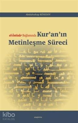 El-İntisar Bağlamında Kur'an'ın Metinleşme Süreci