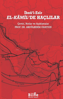 El-Kâmil’de Haçlılar;Çeviri, Notlar ve Açıklamalar