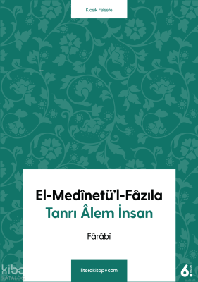 El-Medinetü'l-Fazıla; Tanrı Alem İnsan