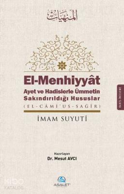 El - Menhiyyat Ayet ve Hadislerle Ümmetin Sakındırıldığı Hususlar; El-Menhiyyat Ayet ve Hadislerle Ümmetin Sakındırıldığı Hususlar