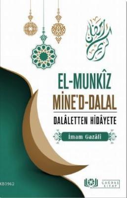 El-Munkîz Mine'd-Dalal Dalâletten Hidâyete İmam-ı Gazali