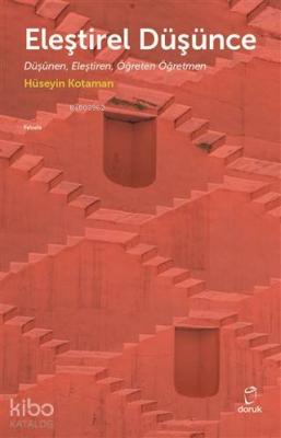 Eleştirel Düşünce; Düşünen, Eleştiren, Öğreten Öğretmen