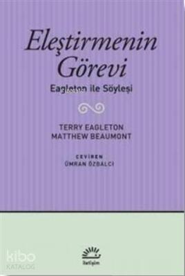 Eleştirmenin Görevi; Eagleton ile Söyleşi