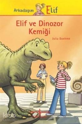 Elif ve Dinozor Kemiği Julia Boehme