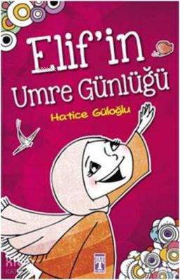 Elif'in Umre Günlüğü; +8 Yaş