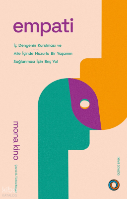 Empati ;İç Dengenin Kurulması ve Aile İçinde Huzurlu Bir Yaşamın Sağlanması İçin Beş Yol