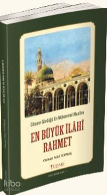 En Büyük İlahi Rahmet; Cihanın Gördüğü En Mükemmel Muallim