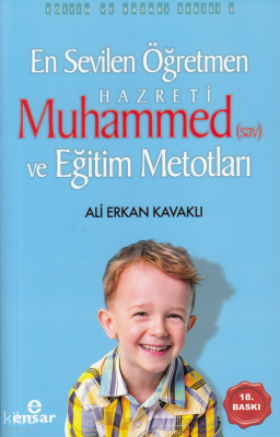 En Sevilen Öğretmen Hz. Muhammed(s.a.v) ve Eğitim Metotları Ali Erkan 