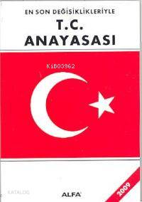 En Son Değişiklikleriyle T.C. Anayasası 2009