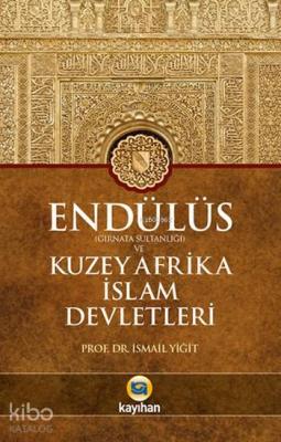 Endülüs (Gırnata Sultanlığı) ve Kuzey Afrika İslam Devletleri