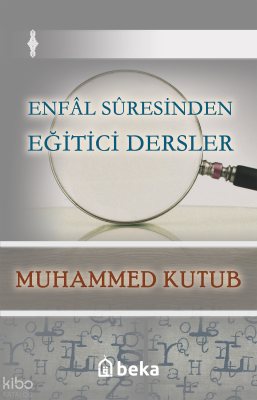 Enfâl Sûresinden Eğitici Dersler Muhammed Kutub