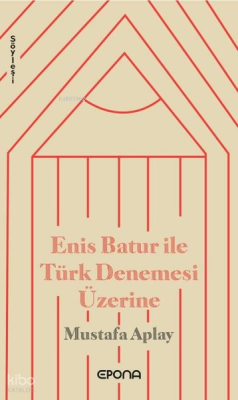 Enis Batur ile Türk Denemesi Üzerine