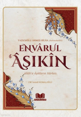 Envarul Aşıkin ;Allah'a Aşıkların Nurları M. İsmail Kemaloğlu