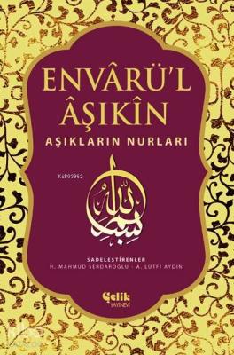 Envarü'l Aşıkin; Aşıkların Nurları