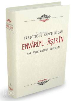 Envarü'l Aşıkin - Hak Aşıklarının Nurları (Ciltli)