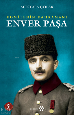 Enver Paşa;Komitenin Ruhu