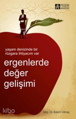 Ergenlerde Değer Gelişimi; Yaşam Denizinde Bir Rüzgara İhtiyacım Var