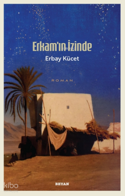 Erkam'ın İzinde Erbay Kücet