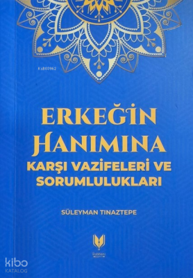 Erkeğin Hanımına Karşı Vazifeleri ve Sorumlulukları Süleyman Tınaztepe