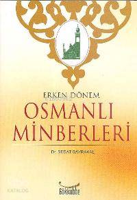 Erken Dönem Osmanlı Minberleri