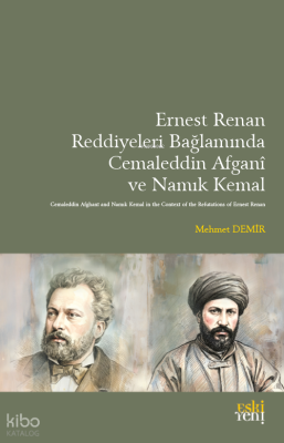 Ernest Renan Reddiyeleri Bağlamında Cemaleddin Afganî ve Namık Kemal M