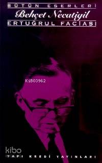 Ertuğrul Faciası Behçet Necatigil