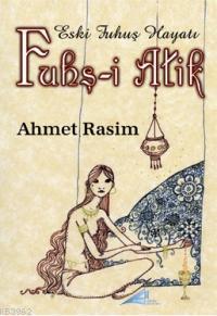 Eski Fuhuş Hayatı Fuhş-i Atik Ahmet Rasim