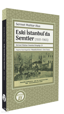 Eski İstanbul’da Semtler (1931-1965);Sermet Muhtar İstanbul Kitaplığı 21