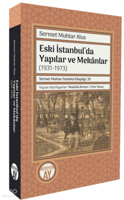 Eski İstanbul’da Yapılar ve Mekânlar  (1931-1973) ;Sermet Muhtar İstanbul Kitaplığı 20