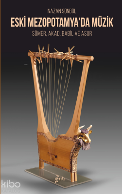 Eski Mezopotamya'da Müzik;Sümer, Akad, Babil ve Asur