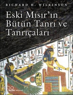 Eski Mısır'ın Bütün Tanrı ve Tanrıçaları