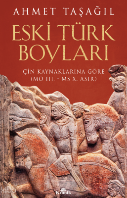 Eski Türk Boyları;Çin Kaynaklarına Göre (MÖ III. - MS X. Asır)