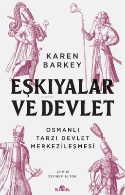 Eşkiyalar ve Devlet ;Osmanlı Tarzı Devlet Merkezileşmesi