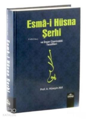 Esma-i Hüsna Şerhi ve İnsan Üzerindeki Tecellileri (İthal)