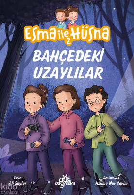 Esma ile Hüsna 2 - Bahçedeki Uzaylılar