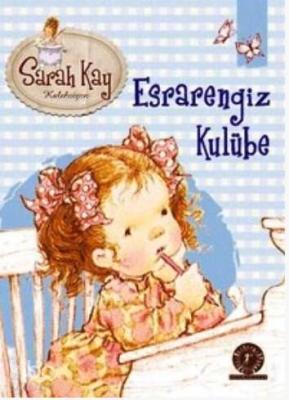 Esrarengiz Kulübe; Sarah Kay Koleksiyonu