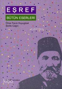 Eşref; Bütün Eserleri