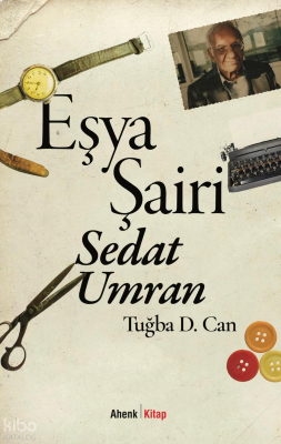 Eşya Şairi: Sedat Umran