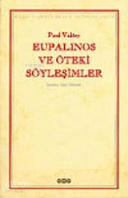 Eupalinos ve Öteki Söyleşimler Paul Valéry